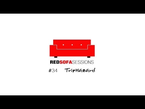 The Red Sofa Sessions #34 TripHazard