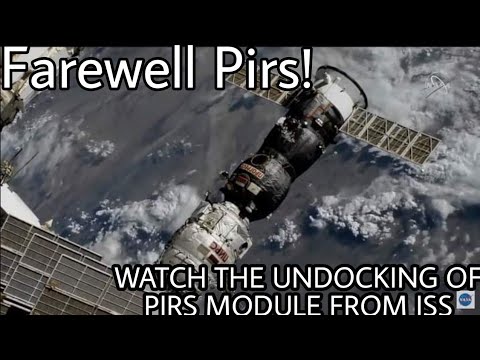 Watch the undocking of PIRS module from ISS