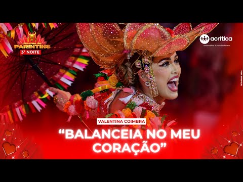 Evolution of Valentina Coimbra, the young lady of Boi Garantido | 3rd Night