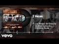 Los Plebes Del Rancho De Ariel Camacho, Christian Nodal - 2 Veces (Audio)