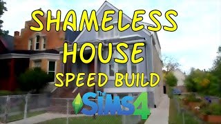 Shameless House || Speed Build || The Sims 4