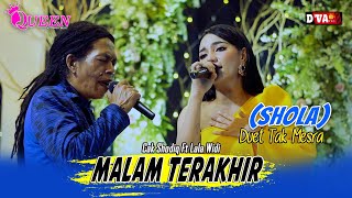 Download lagu MALAM TERAKHIR | CAK SODHIQ LALA WIDI mp3