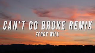 Zeddy Will - Can’t Go Broke Remix (Lyrics)
