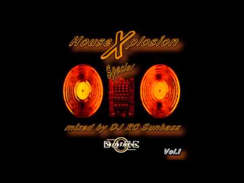 House X plosion Vol 1 - Special -  mixed by DJ RC Sunbass