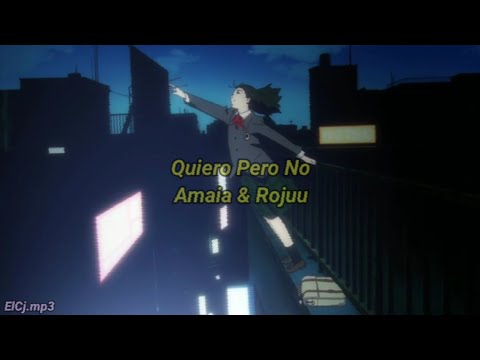 Amaia & Rojuu // Quiero Pero No // (LETRA)