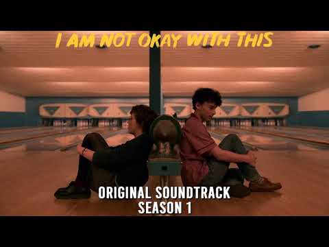 I Am Not Okay With This SoundTrack | S01E04 Life in Monochrome by Danny Fernleigh & Tiguan Jones