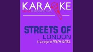 Streets of London (In the Style of Ralph McTell) (Karaoke Instrumental Version)