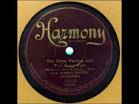 Bar Harbor Society Orchestra - Too Many Parties and Too Many Pals (1926)