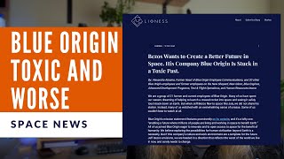 Space News Blue Origin Toxic and Sexual Misconduct Allegations by 21 Former and Current Employees