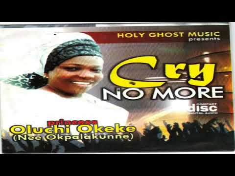 Oluchi Okeke.. Cry No More