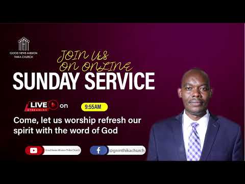 GoodNews Mission Thika Sunday Service 1/10/2021