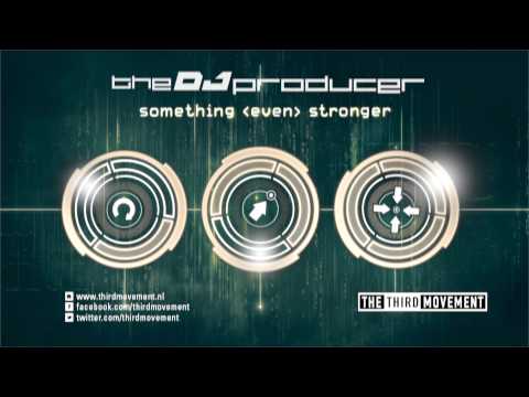 The DJ Producer - Something (Even) Stronger
