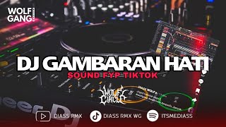 Download lagu DJ GAMBARAN HATI YANG KALIAN CARI SOUND FYP TIKTOK (BOOTLEG) | DIASS WG mp3