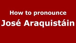 How to pronounce José Araquistáin