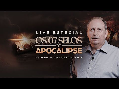 Os 7 Selos do Apocalipse e o plano de Deus para a História
