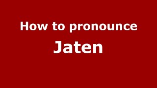 How to pronounce Jaten