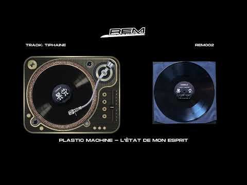 Plastic Machine - Tiphaine - L'ètat De Mon Esprit EP - REM002 - 128kpbs (Listen Only)