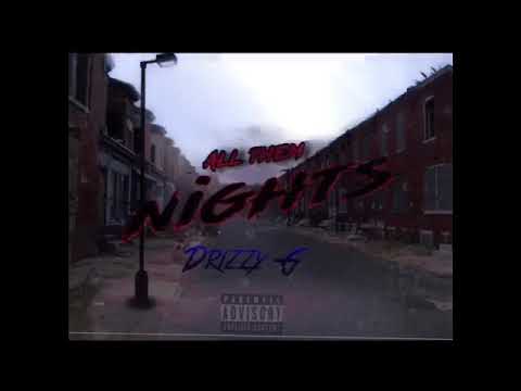 Drizzy G- All them nights (official audio) [Prod by Ariatheproducer]