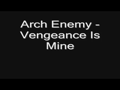 Arch Enemy - Vengeance Is Mine (lyrics) HD