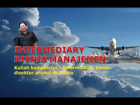 , title : 'INTERMEDIARY BISNIS MANAJEMEN Kuliah keduabelas Intermediary Bisnis di Sektor Angkutan Udara'