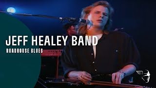 Jeff Healey Band - Roadhouse blues (Live In Belgium)