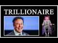 Elon Musk The First Trillionaire