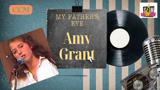 Amy Grant &amp; Gary Chapman :   My father's eyes