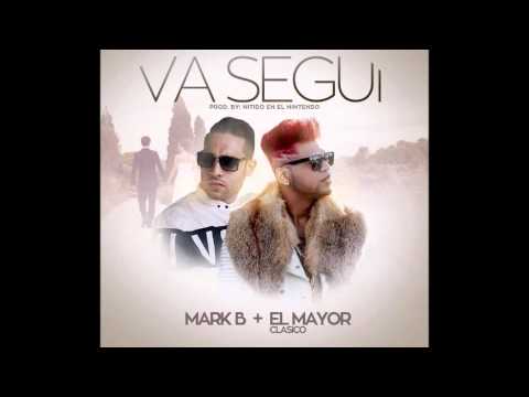 Mark B – Va Segui  Feat El Mayor Clasico (Audio)