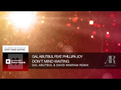 Gal Abutbul feat Phillipa Joy - Don't Mind Waiting (Gal Abutbul and David Mimram Remix)