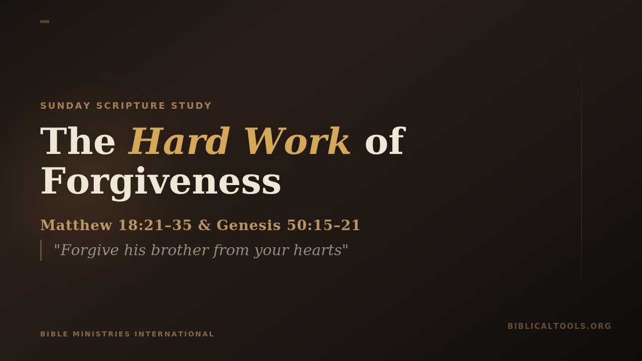 The Hard Work of Forgiveness — Matthew 18
