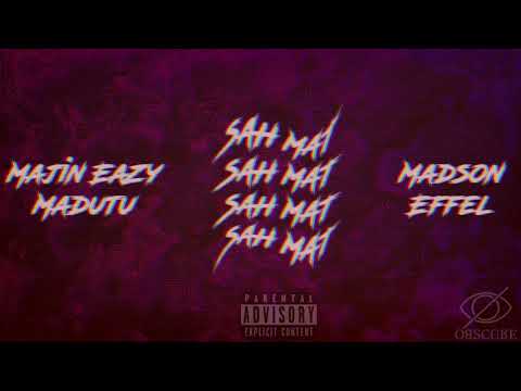 Effel, Madson, Majin Eazy X Madutu - SahMat