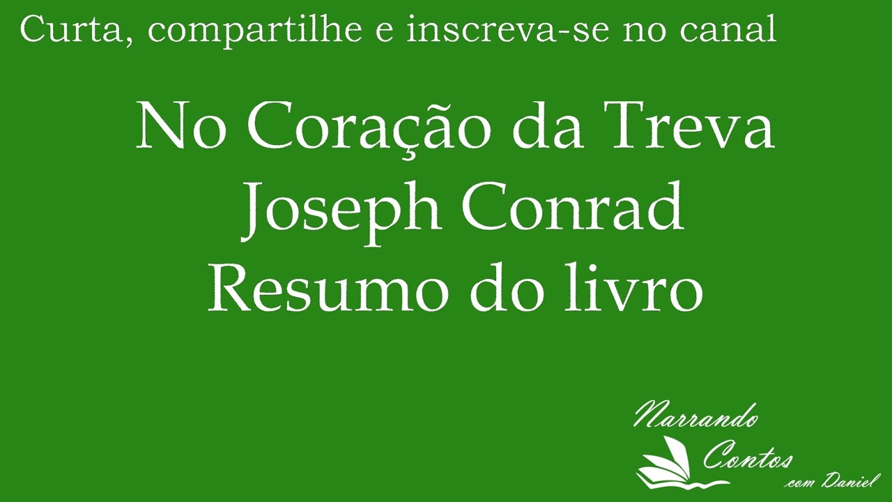 No Coração da Treva de Joseph Conrad - Resumo do livro