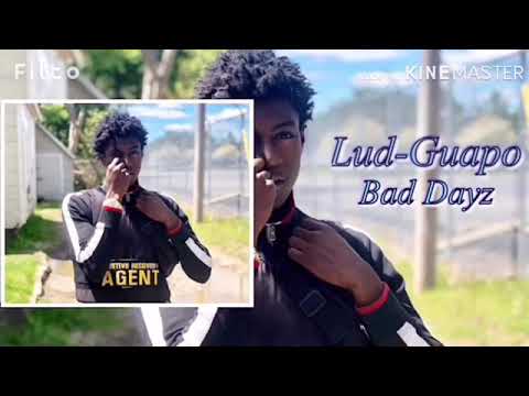 Lud Guapo - bad dayz