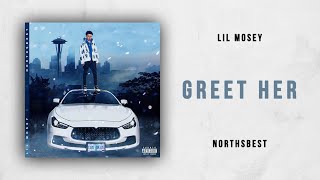 Lil Mosey - Greet Her (Northsbest)