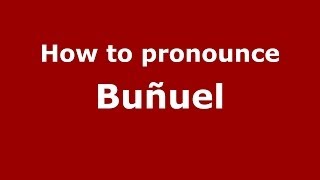 How to pronounce Buñuel