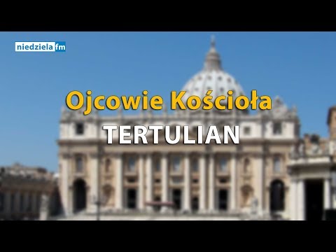 Ojcowie Kościoła – Tertulian