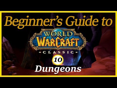 Beginner's Guide to Classic - Episode 10: Dungeons