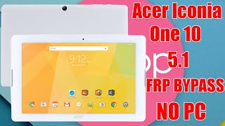 Acer Iconia One 10 B3-A20 5.1 Google Account Bypass No PC FRP REMOVE 2020