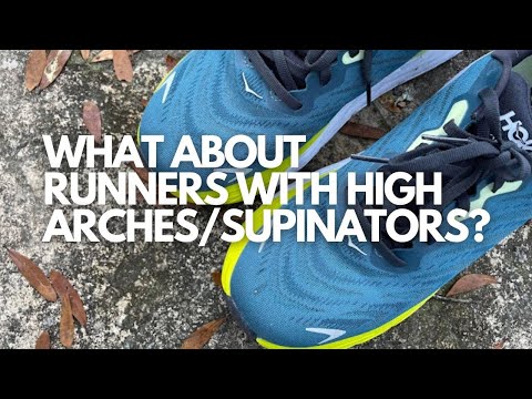 What about Runners Who Have High Arches or Supinate? | Shoe Selections
