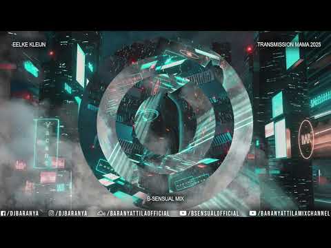 Eelke Kleijn - Transmission Mama 2025 (B-sensual Mix)