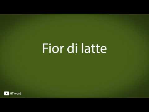 How to pronounce Fior di latte [Italian food]