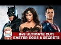 Batman v Superman Ultimate Cut - Easter Eggs and Secrets