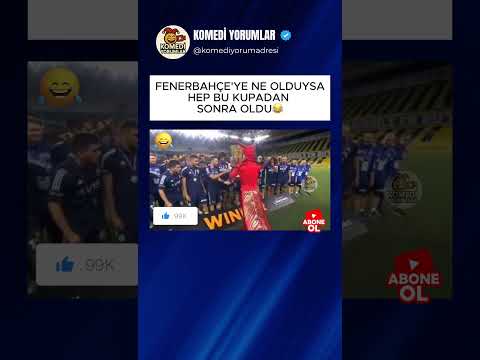 FENERBAHÇEYE NE OLDUYSA BU KUPADAN SONRA OLDU 😂  #shorts #komikyorumlar