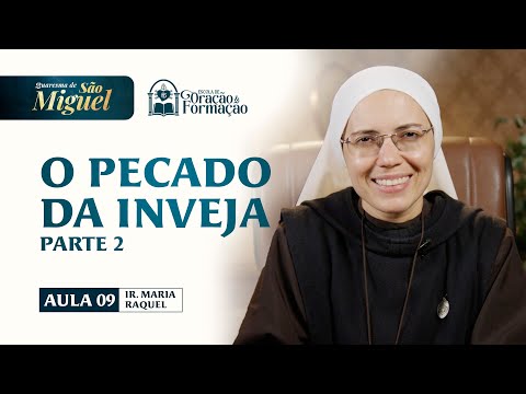 The Sin of Envy (Part 2) - Class 9 - St. Michael’s Lent 2025 | Sister Maria Raquel - Hesed