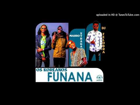 Os Koreanos Feat Mauro Xtraga - Funana (Prod. Felobra No Beat )