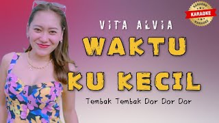 Download lagu Vita Alvia - Waktu Ku Kecil Karaoke Dj Tembak Tembak Dor Dor Dor mp3