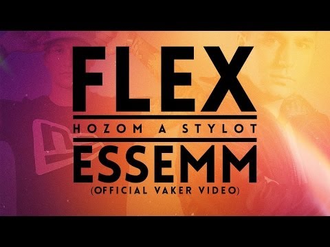 Flex - Hozom A Stylot feat. Essemm | OFFICIAL VAKER VIDEO |