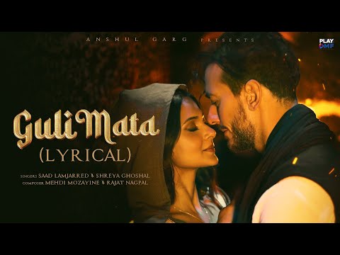 Guli Mata (Lyrical) - Saad Lamjarred | Shreya Ghoshal | Jennifer Winget | Anshul Garg