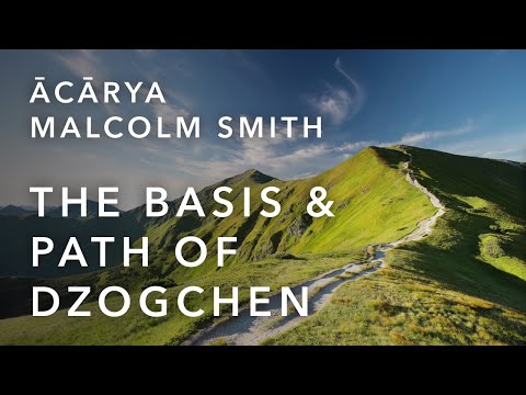 The Basis and Path of Dzogchen | Malcolm Smith | Dzogchen: Ten Key Terms | The Wisdom Academy
