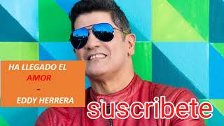 Eddy Herrera - a llegado el Amor 💘(2020)